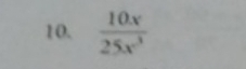  10x/25x^3 