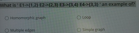 Solved: What is ' E1-> 1,2 E2-> 2,3 E3-> 3,4 E4-> 3,3 an example of ...