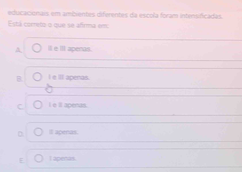 Resolvido:educacionais em ambientes diferentes da escola foram ...