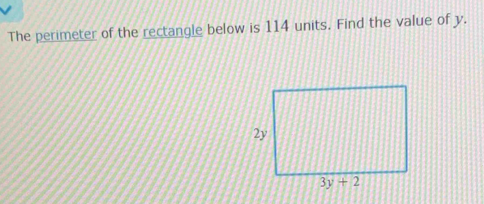 The perimeter of the rectangle below is 114 units. Find the value of y.