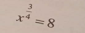 x^(frac 3)4=8