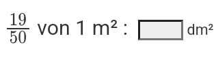  19/50  von 1m^2:□ dm^2