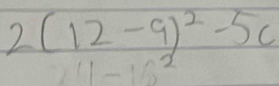 2(12-9)^2-5c
11-16
15%