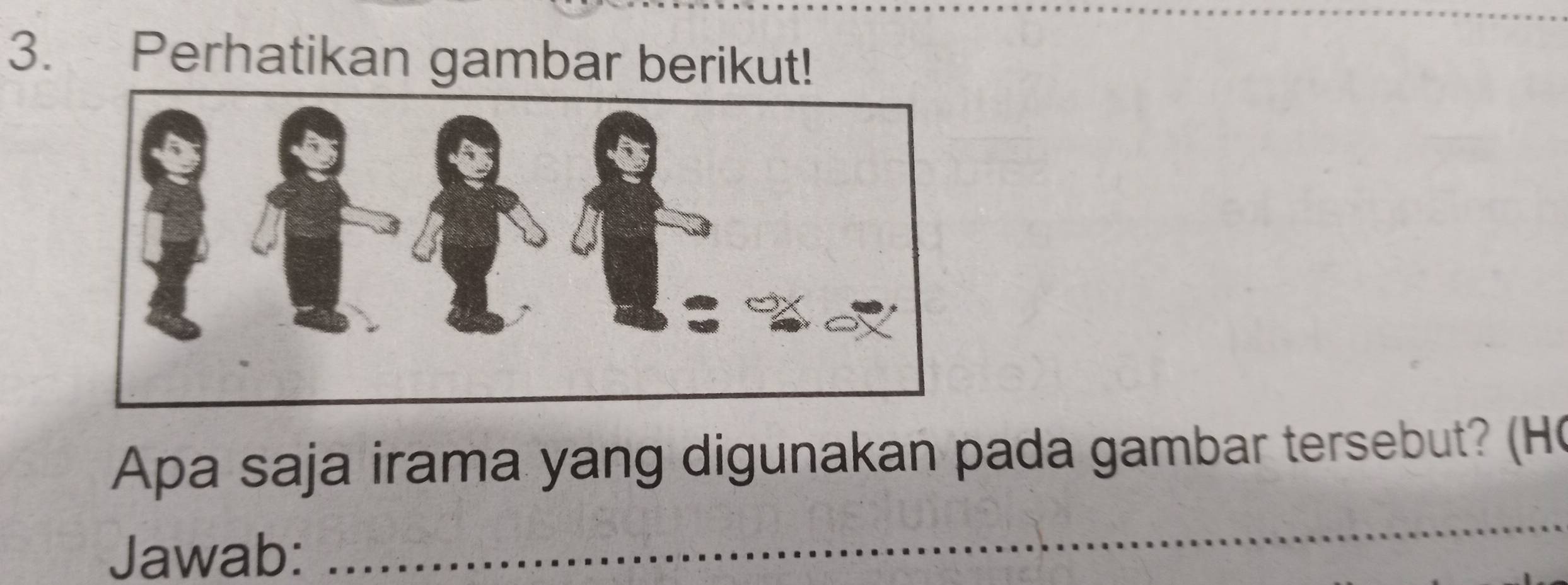 Perhatikan gambar berikut! 
Apa saja irama yang digunakan pada gambar tersebut? (H( 
Jawab: 
_