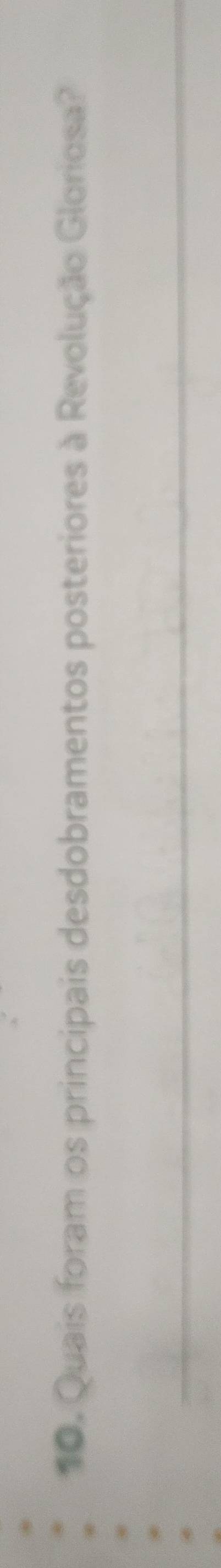 Quais foram os principais desdobramentos posteriores à Revolução Gloriosa? 
_