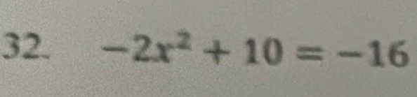 -2x^2+10=-16