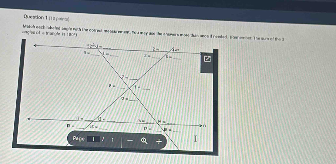 Match each labeled angle with the correct measurement. You may use the answers more than once if needed. (Remember: The sum of the 3
angles of a triangle is