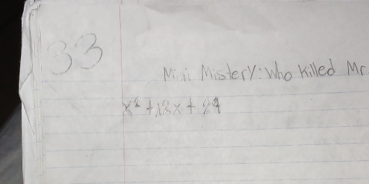 is Mistery: Who killed Mr
x^2+12x+24