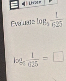 Evaluate log _5 1/625 
log _5 1/625 =□