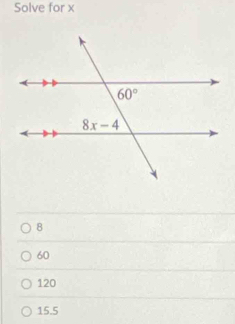 Solve for x
8
60
120
15.5