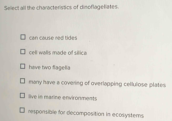 Solved: Select all the characteristics of dinoflagellates. can cause ...