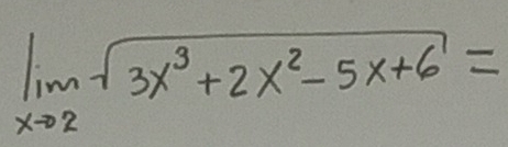 limlimits _xto 2sqrt(3x^3+2x^2-5x+6)=