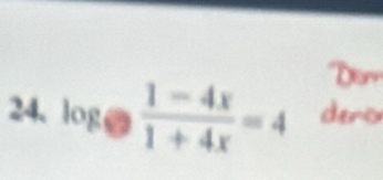 log _□  (1-4x)/1+4x =4