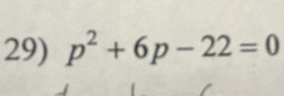 p^2+6p-22=0