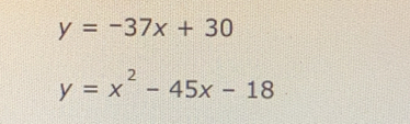 y=-37x+30
y=x^2-45x-18