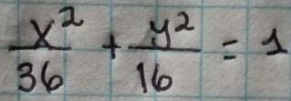  x^2/36 + y^2/16 =1