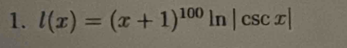 l(x)=(x+1)^100ln |csc x|