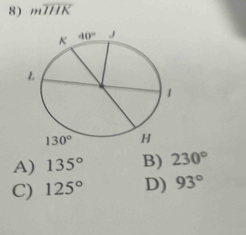 moverline HIK
A) 135°
B) 230°
C) 125°
D) 93°