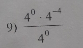  (4^0· 4^(-4))/4^0 