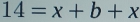 14=x+b+x