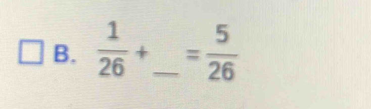  1/26 +_  _  = 5/26 