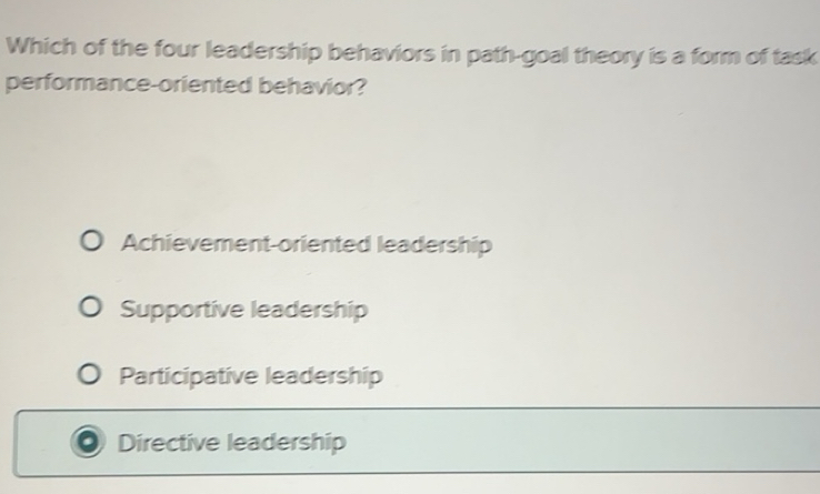 Solved: Which of the four leadership behaviors in path-goal theory is a ...
