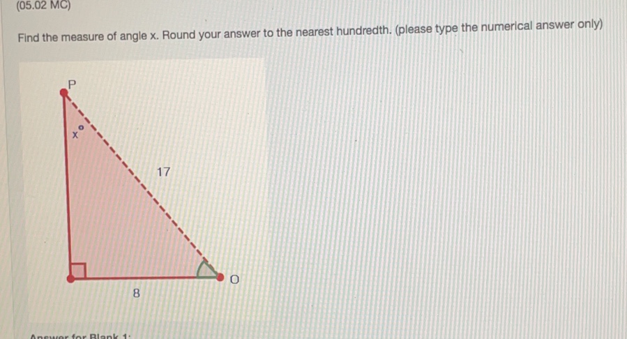 (05.02 MC)
Find the measure of angle x. Round your answer to the nearest hundredth. (please type the numerical answer only)