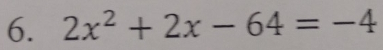 2x^2+2x-64=-4