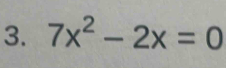 7x^2-2x=0