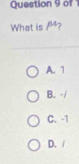 of 
What is beta 4 2
A. 1
B. -/
C. -1
D. /