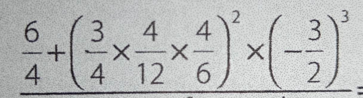  6/4 +( 3/4 *  4/12 *  4/6 )^2* (- 3/2 )^3