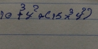 10+^3++(15x^3y^2)