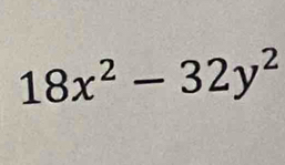 18x^2-32y^2