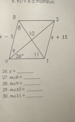 RSTV is a rhombus.
26. x= _
27. m∠ 8= _
28. m∠ 9= _
29. m∠ 10= _
30. m∠ 11= _