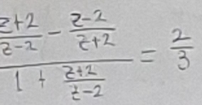 frac  (2+2)/2-2 - (2-2)/2+2 1+ (2+2)/2-2 = 2/3 