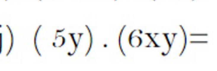 ) (5y)· (6xy)=