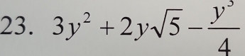 3y^2+2ysqrt(5)- y^3/4 