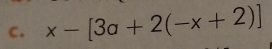 x-[3a+2(-x+2)]