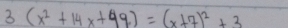 3(x^2+14x+99)=(x+7)^2+3