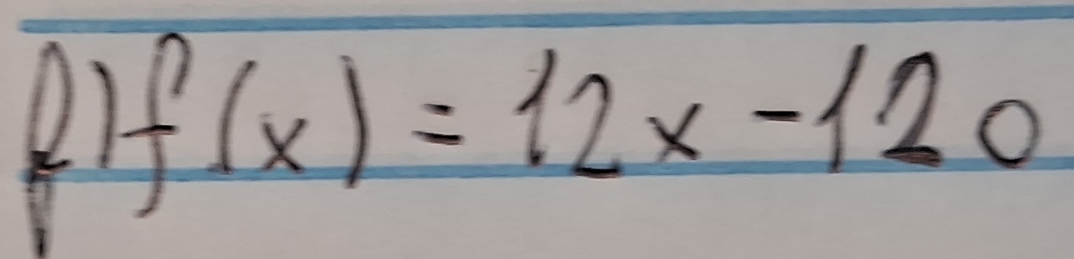 21 f(x)=12x-120