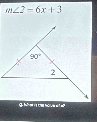 m∠ 2=6x+3
Q. What is the value of x?