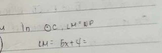 in odot C, LM=NP
LM=5x+4=