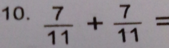  7/11 + 7/11 =