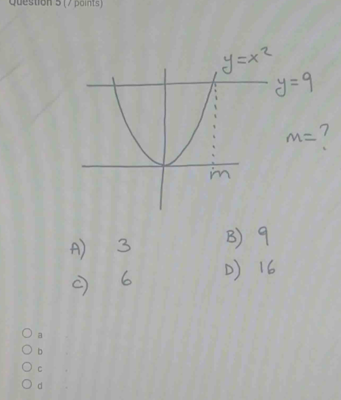 y=x^2
y=9
m=
A) 3
B) 9
() 6
() 16