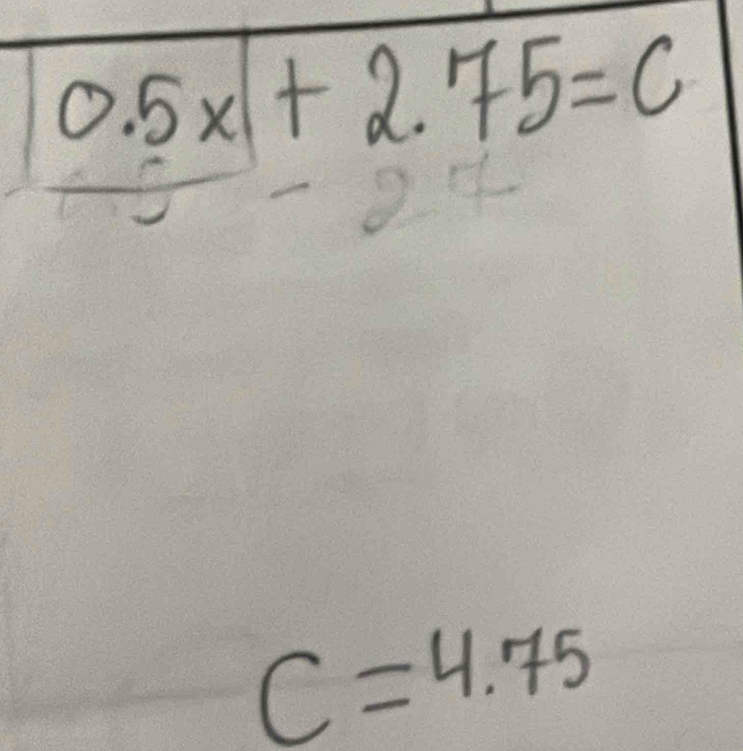 0.5x+2.75=c
C=4.75