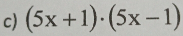 (5x+1)· (5x-1)