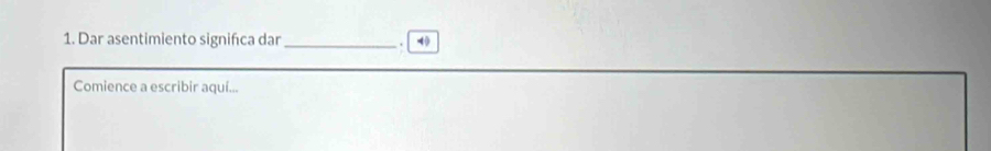 Dar asentimiento signifca dar_ . 40
Comience a escribir aquí...