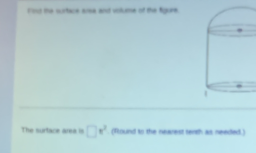 Find the surtace area and volume of the figure. 
The surface area is □ π^2. (Round to the nearest terh as needed.)