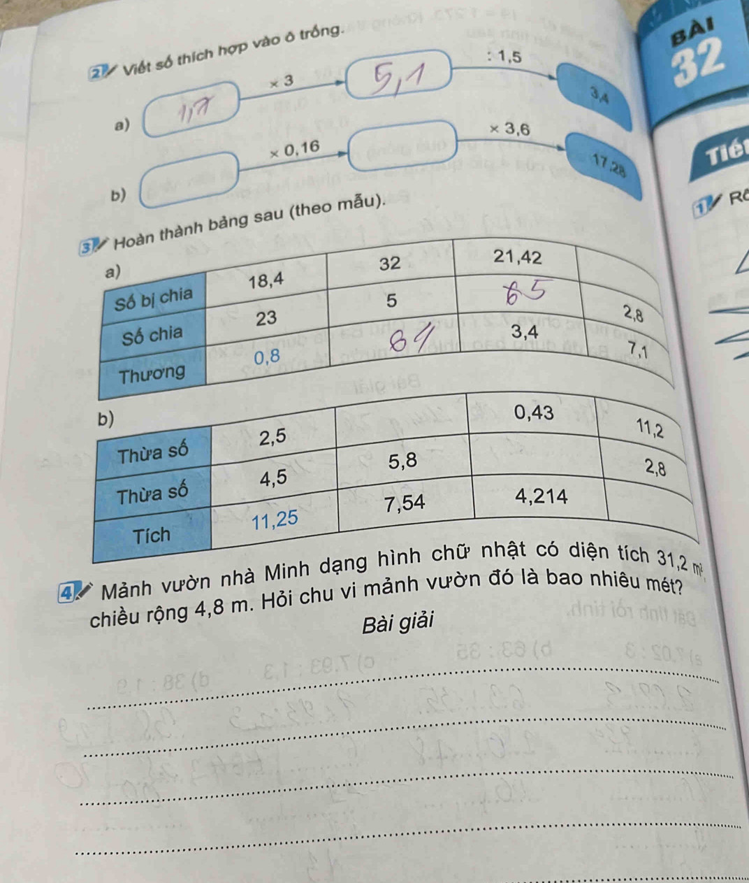 Viết số thích hợp vào ô trống. 
bài
1,5
* 3
32
3A 
a)
* 0, 16 Tiế1
* 3, 6 17. 28
b) 
ảng sau (theo mẫu).
1 RC
4. Mảnh vườn nhà Minh m 
chiều rộng 4,8 m. Hỏi chu vi mảnh vườn đó là bao nhiêu mét? 
Bài giải 
_ 
_ 
_ 
_