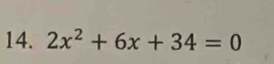 2x^2+6x+34=0